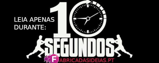TANTO QUE LHE DIZEMOS EM APENAS 10 SEGUNDOS!
